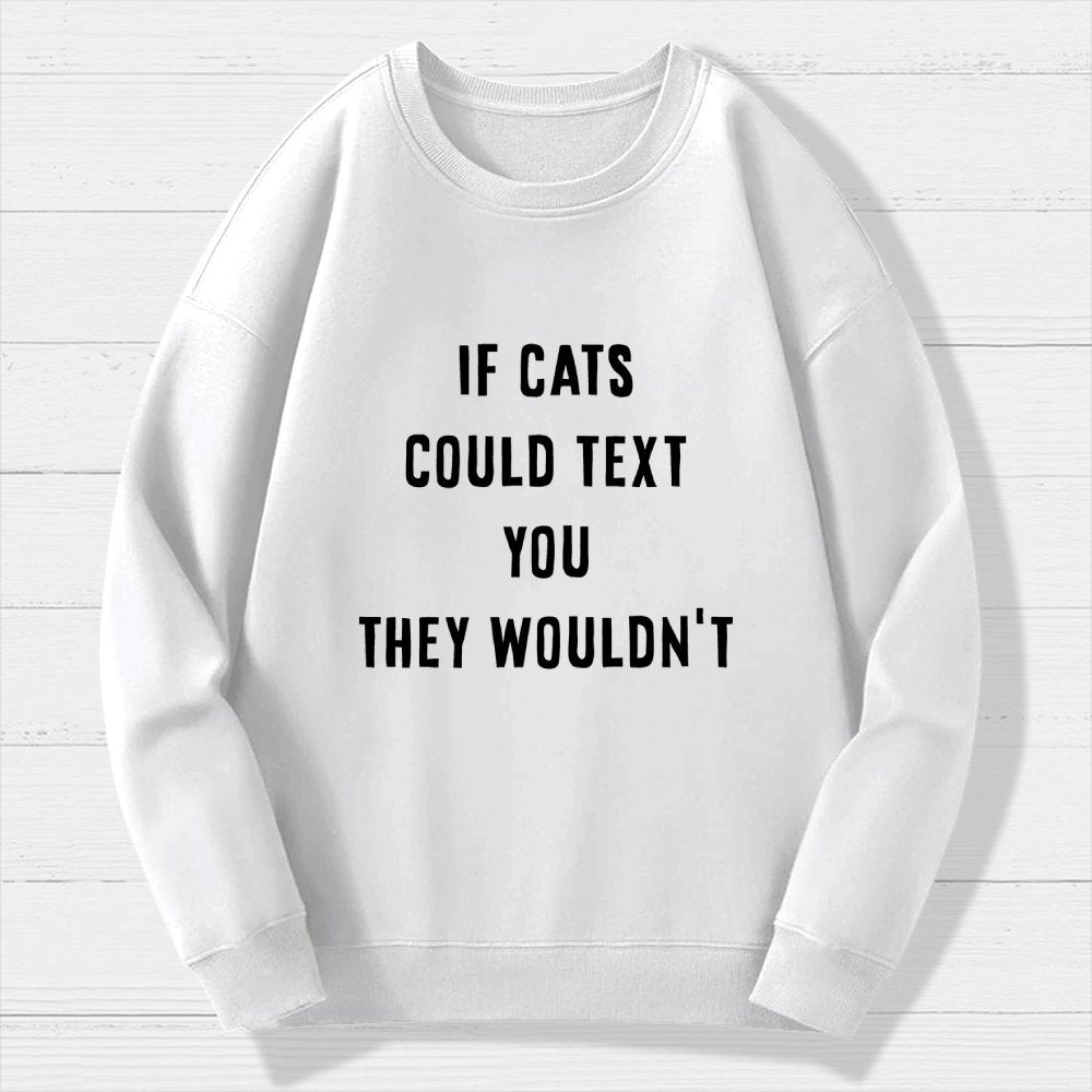 If Cats Could Text You Geek Cotton Sweatshirt