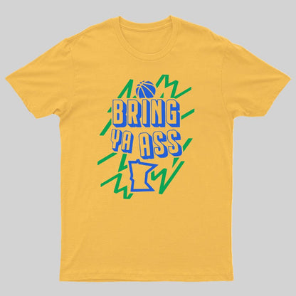 Bring Ya Ass To Minnesota Geeky T-Shirt