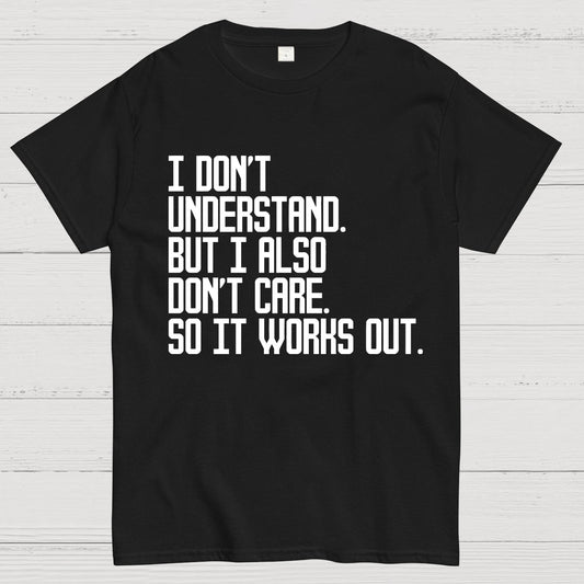 I Don't Understand Geek T-Shirt