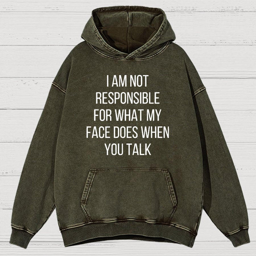 I'm Not Responsible For What My Face Does When You Talk Vintage Distressed Hoodie