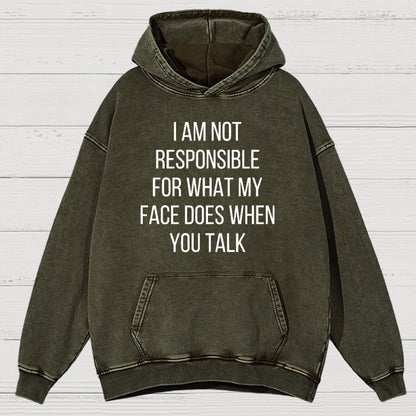 I'm Not Responsible For What My Face Does When You Talk Vintage Distressed Hoodie