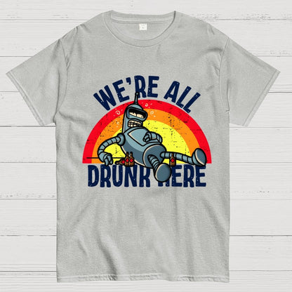 We're All Drunk Here Geek T-Shirt