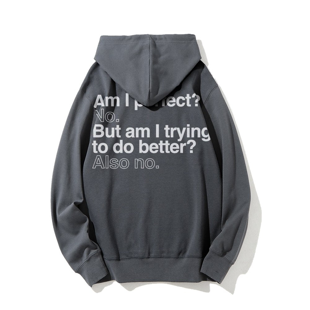 Am I Perfect No    Printed Back Unisex Cotton Hoodie