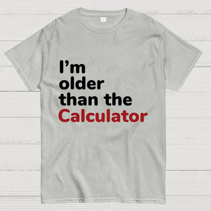 I‘m Older Than The Calculator Nerdy T-Shirt
