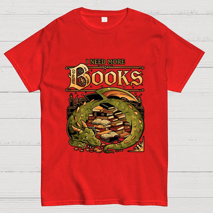 I Need More Books Geek T-Shirt