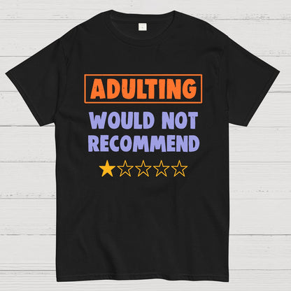 Adulting Would Not Recommend Geeky T-Shirt