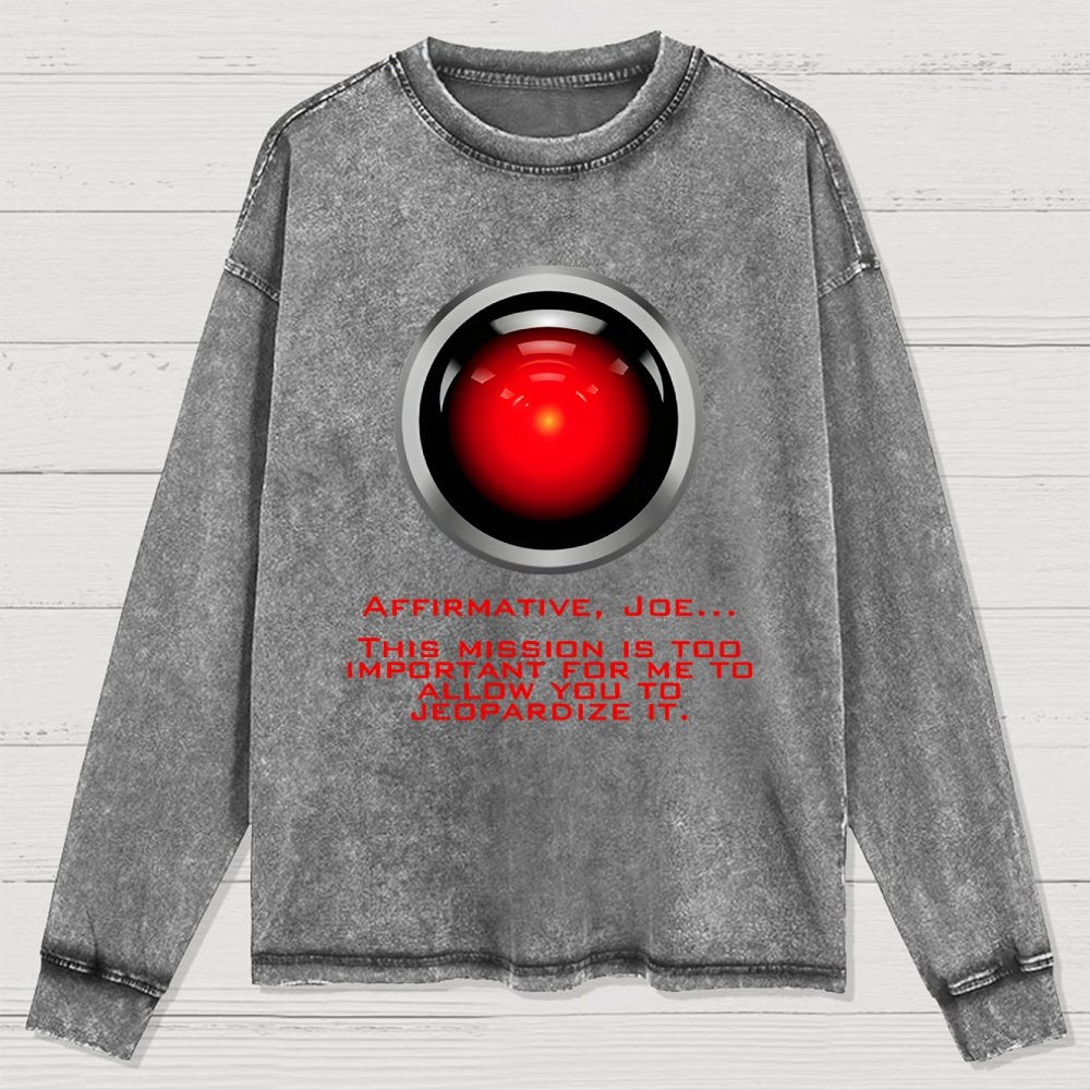 This mission is too important for me to allow you to jeopardize it Washed Long Sleeve Tee