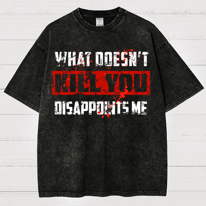 What Doesn't Kill You Disappoints Me Vintage Distressed T-shirt