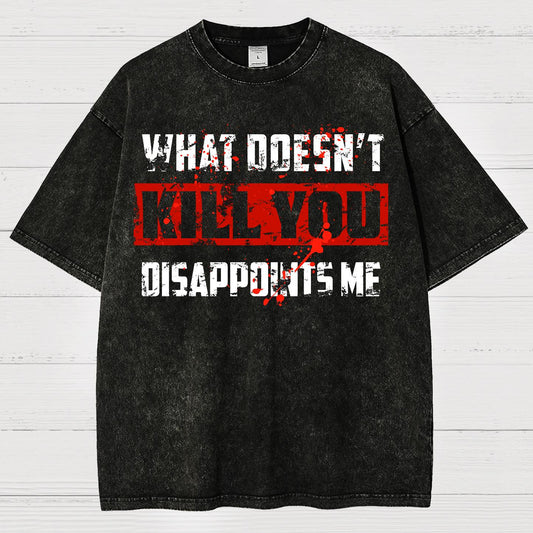 What Doesn't Kill You Disappoints Me Vintage Distressed T-shirt