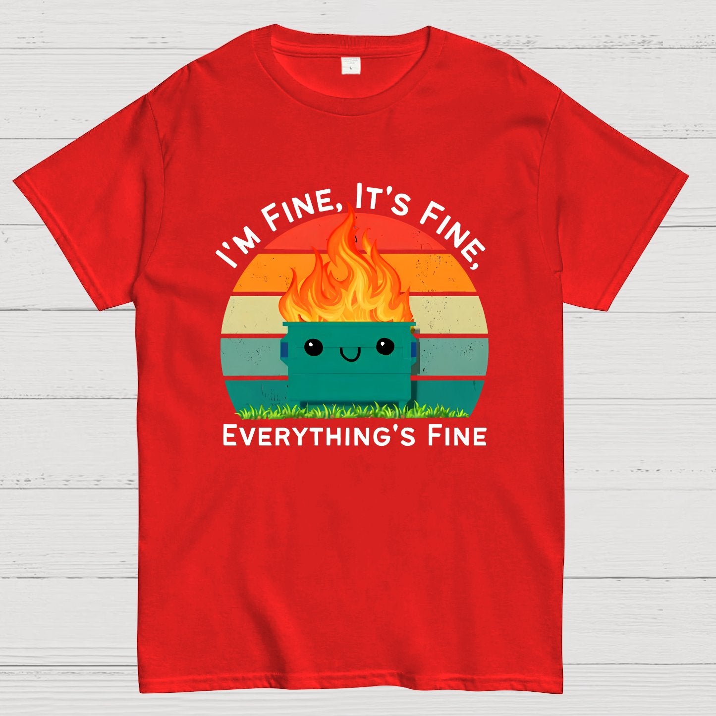Its Fine Im Fine Everythings Fine Geek T-Shirt