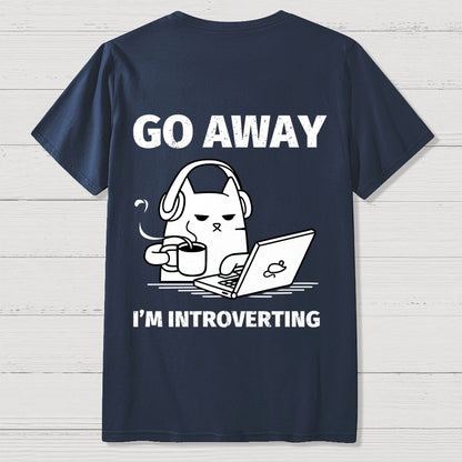 Go Away I'm Introverting Back Printing Geek T-Shirt