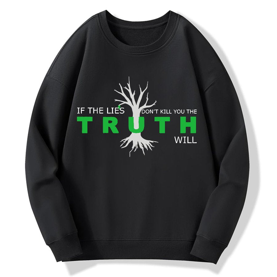 If The Lies Don't Kill You The Truth Will！Geek Cotton Sweatshirt