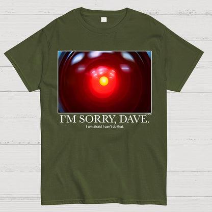 I'm Sorry Dave. I'm Afraid I Can't Do That Geek T-Shirt