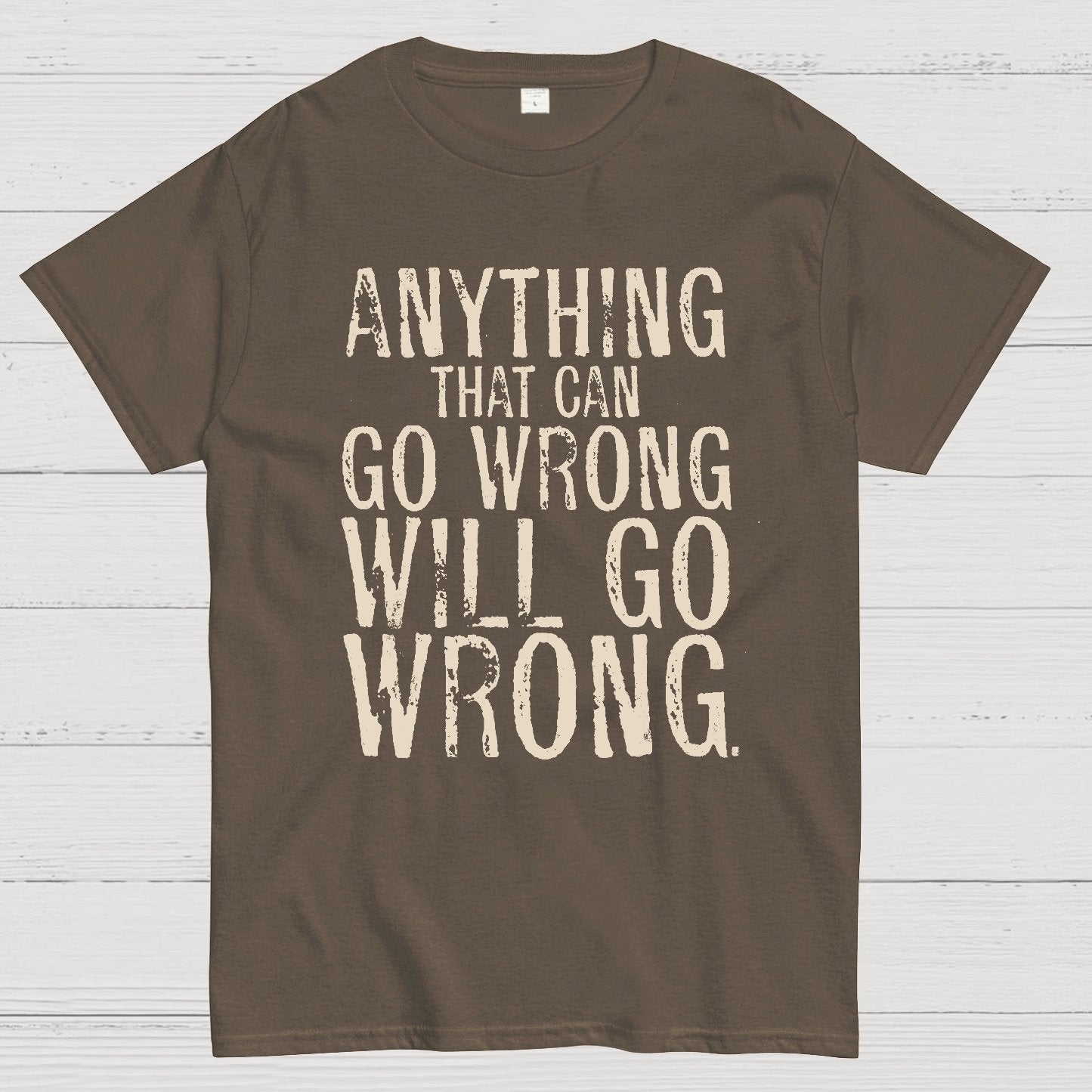 Anyting That Can Go Wrong Will Go Wrong Science Murphy's Law Print Geek T-Shirt