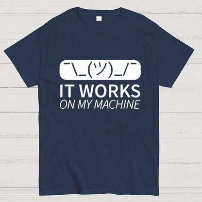 It Works On My Machine Programmer Geek T-Shirt
