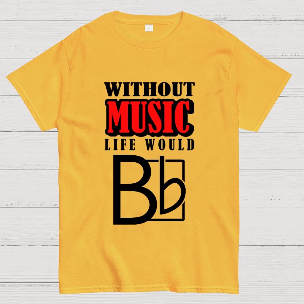Without Music Life Would B Flat Geek T-Shirt