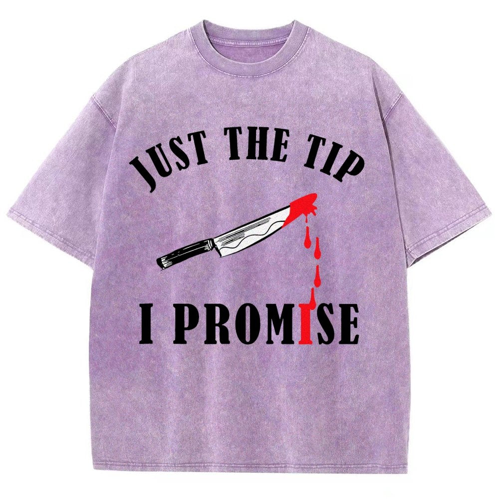 Just The Tip I Promise Funny Bloody Halloween Vintage Distressed T-shirt