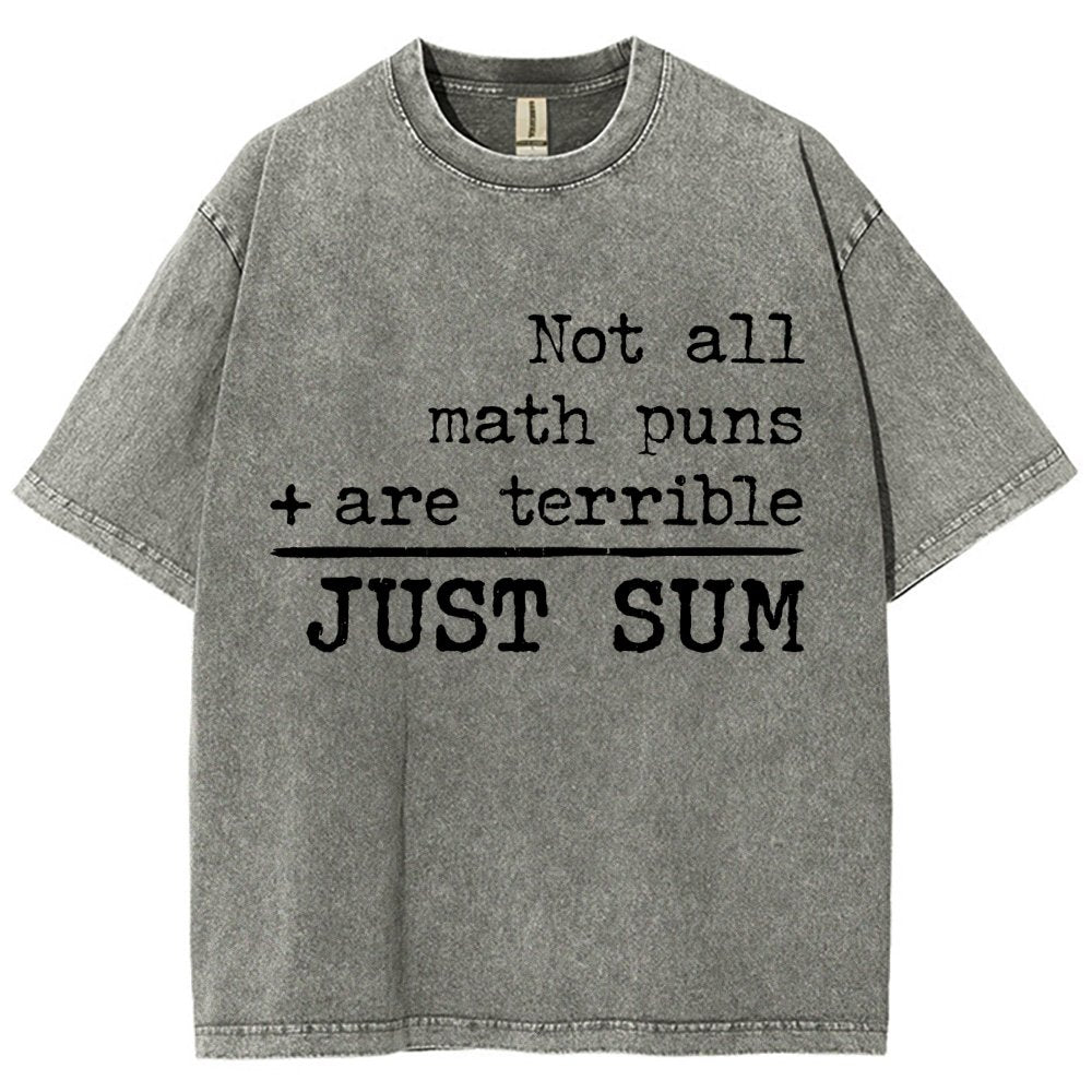 Not All Math Puns Are Terrible Just Sum Vintage Distressed T-shirt