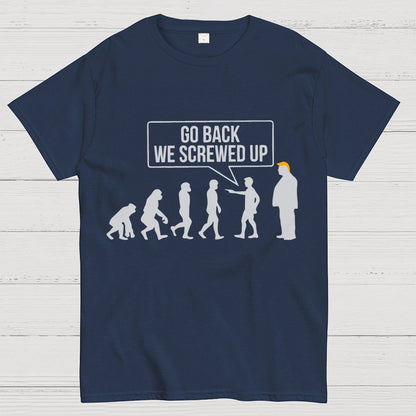 Go Back  We Screwed Up Geek T-Shirt