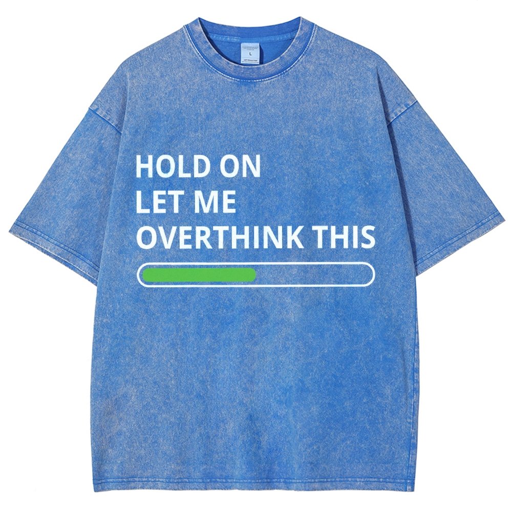Funny Word Hold On Let Me Overthink This Vintage Distressed T-shirt