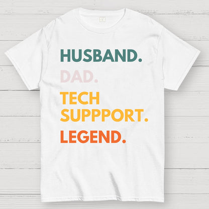 Husband Dad Tech Support Legend Funny It Father Essential Geek T-Shirt