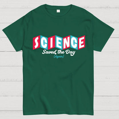 Science Saved the Day Geek T-Shirt