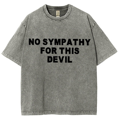 No Sympathy for This Devil – Bold Rebel Attitude Quote Vintage Distressed T-shirt