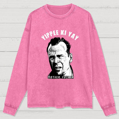 Yippee Ki Yay  Washed Long Sleeve Tee
