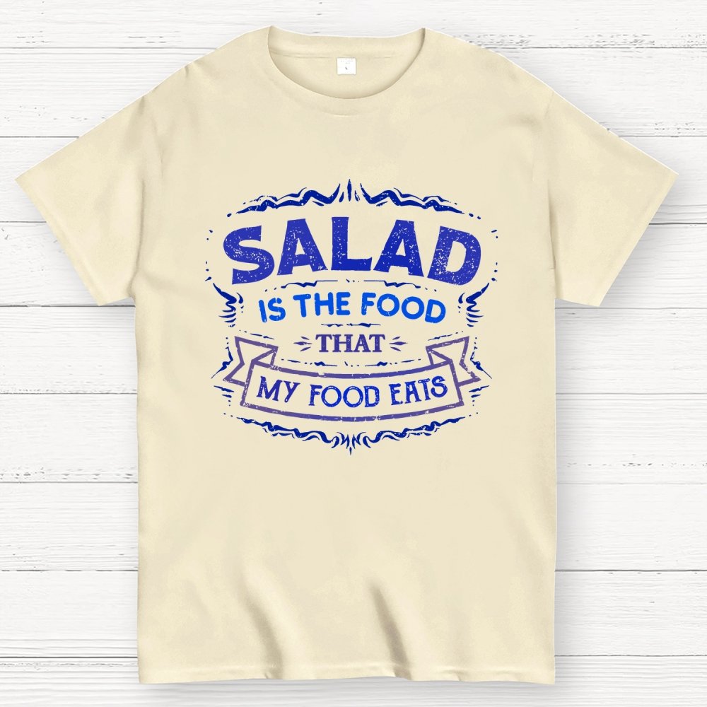 Salad Is The Food That My Food Eats Geek T-Shirt