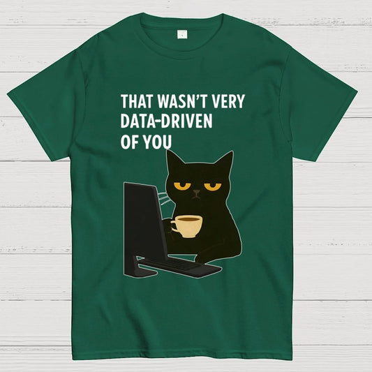 That Wasn't Very Logic-Based Of You Unisex Geek T-Shirt