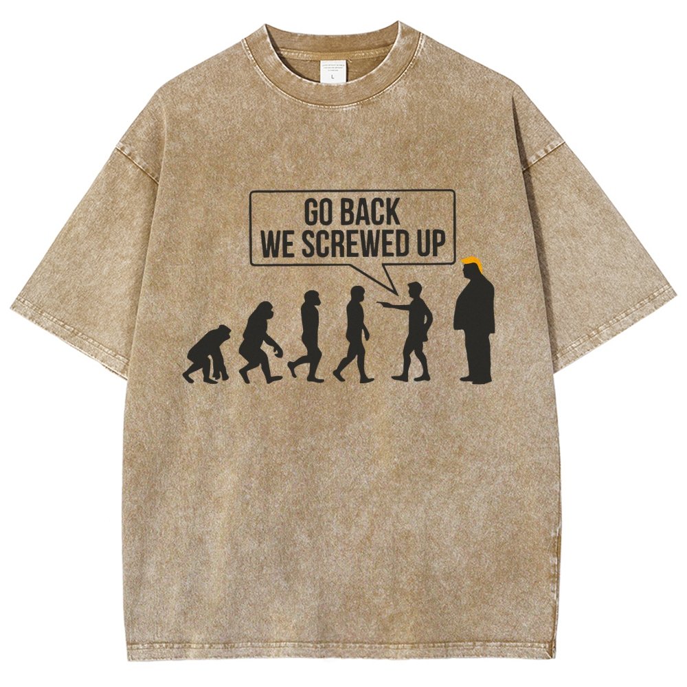 Go Back! We Screwed Up. Funny Evolution Vintage Distressed T-shirt