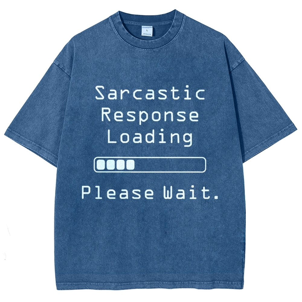 Funny Word Sarcastic Response Loading Please Wait Vintage Distressed T-shirt