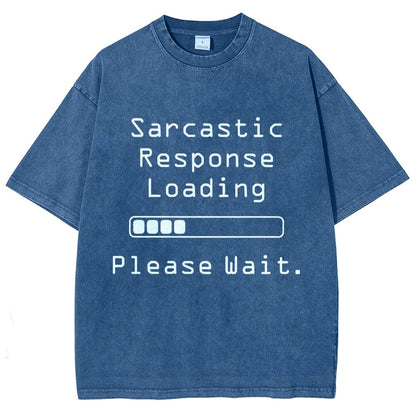 Funny Word Sarcastic Response Loading Please Wait Vintage Distressed T-shirt