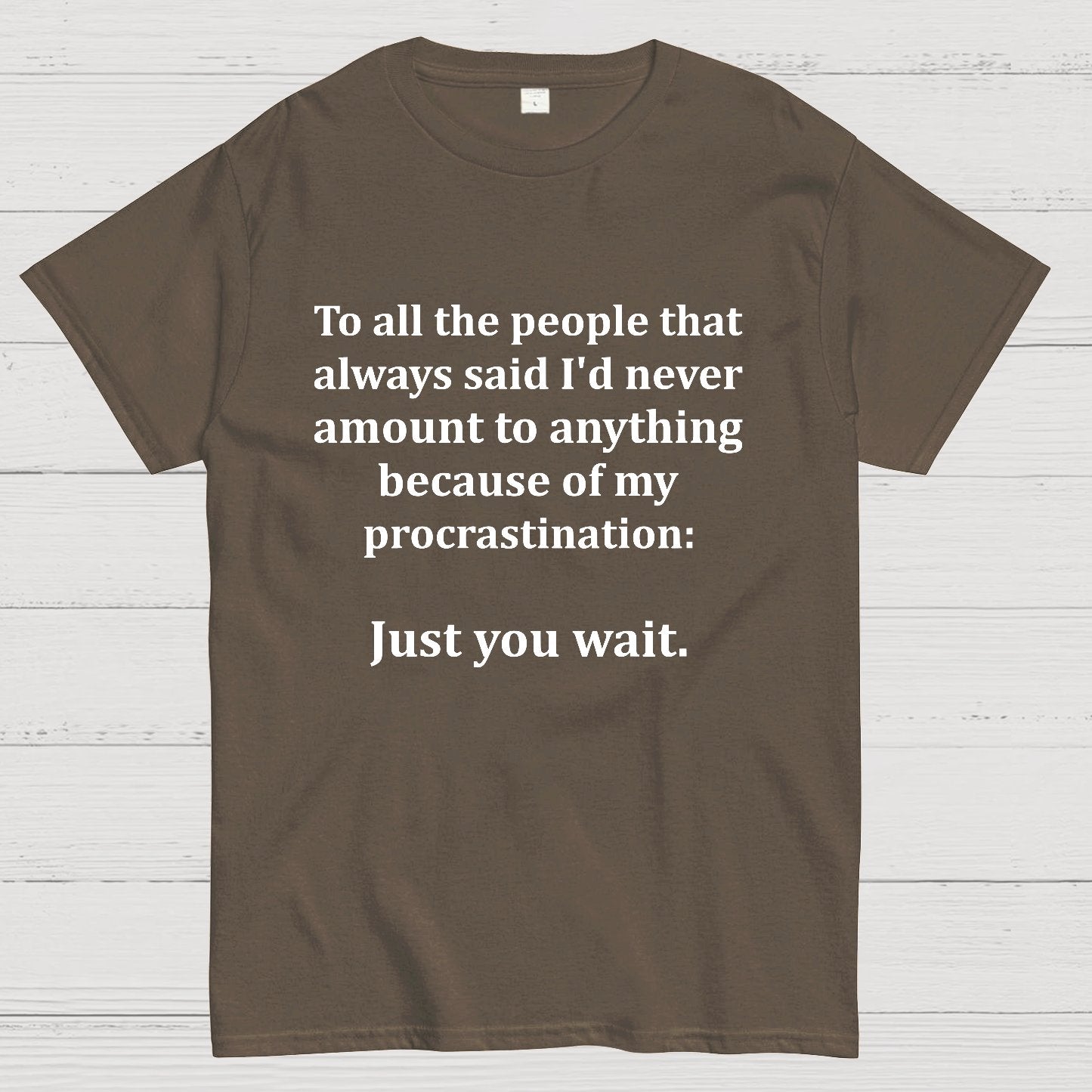 Procrastination Is Just About Waiting Geek T-Shirt