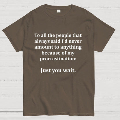 Procrastination Is Just About Waiting Geek T-Shirt