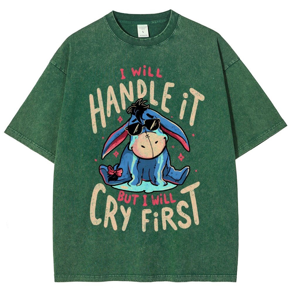 I'll Handle It But I Will Cry First  Vintage Distressed T-shirt