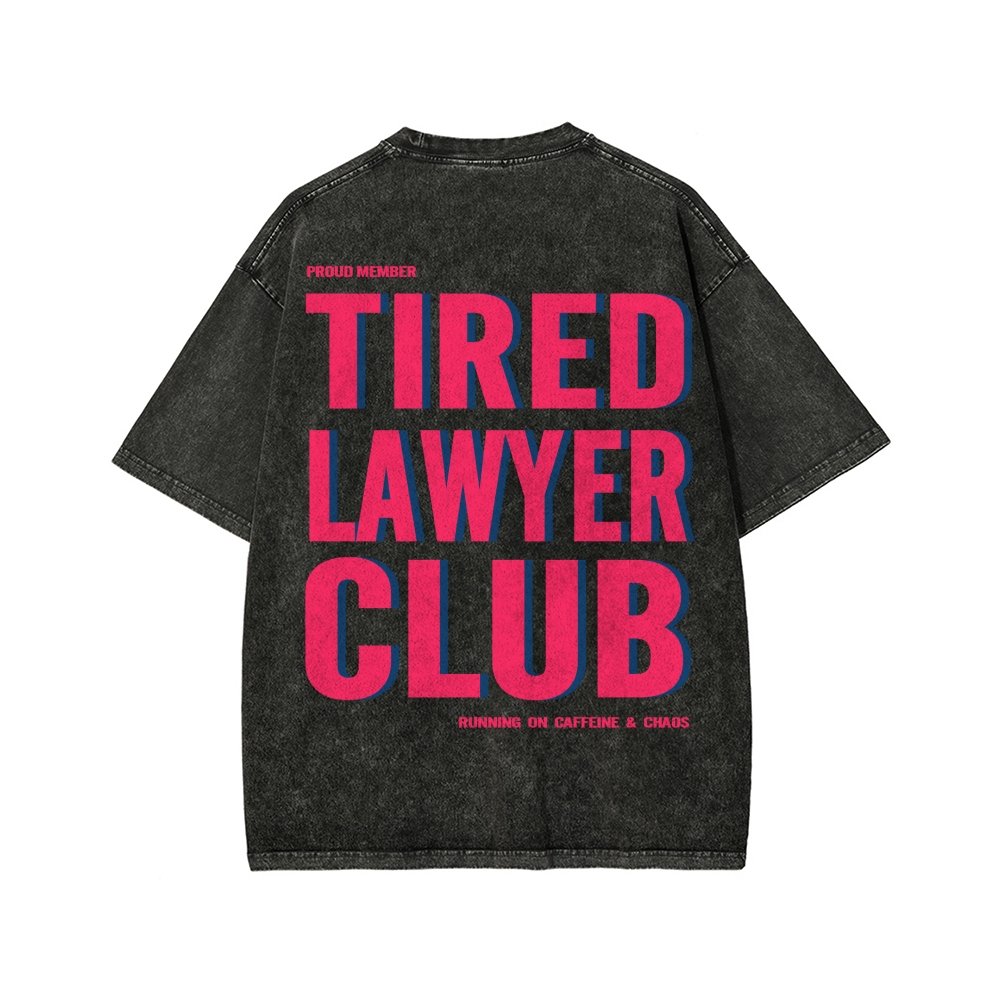 Tired Lawyer Club Front And Back Printing Washed T-shirt