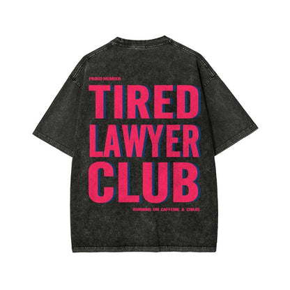 Tired Lawyer Club Front And Back Printing Washed T-shirt