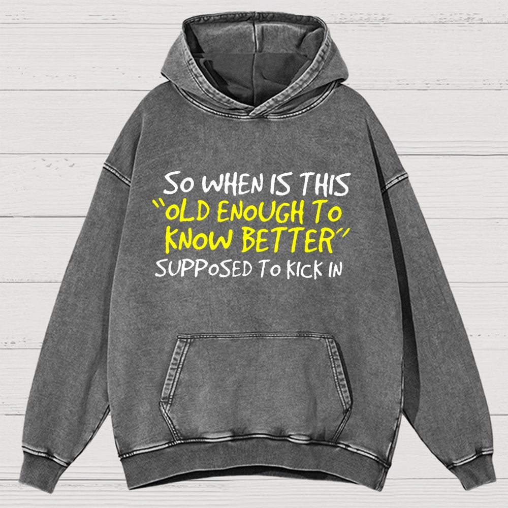 So When Is This Old Enough To Know Better Supposed To Kick In Vintage Distressed Hoodie