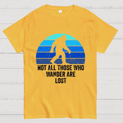 Not All Who Wander Are Lost Bigfoot Geek T-Shirt