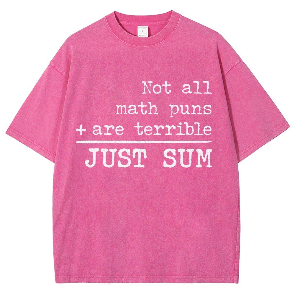 Not All Math Puns Are Terrible Just Sum Vintage Distressed T-shirt