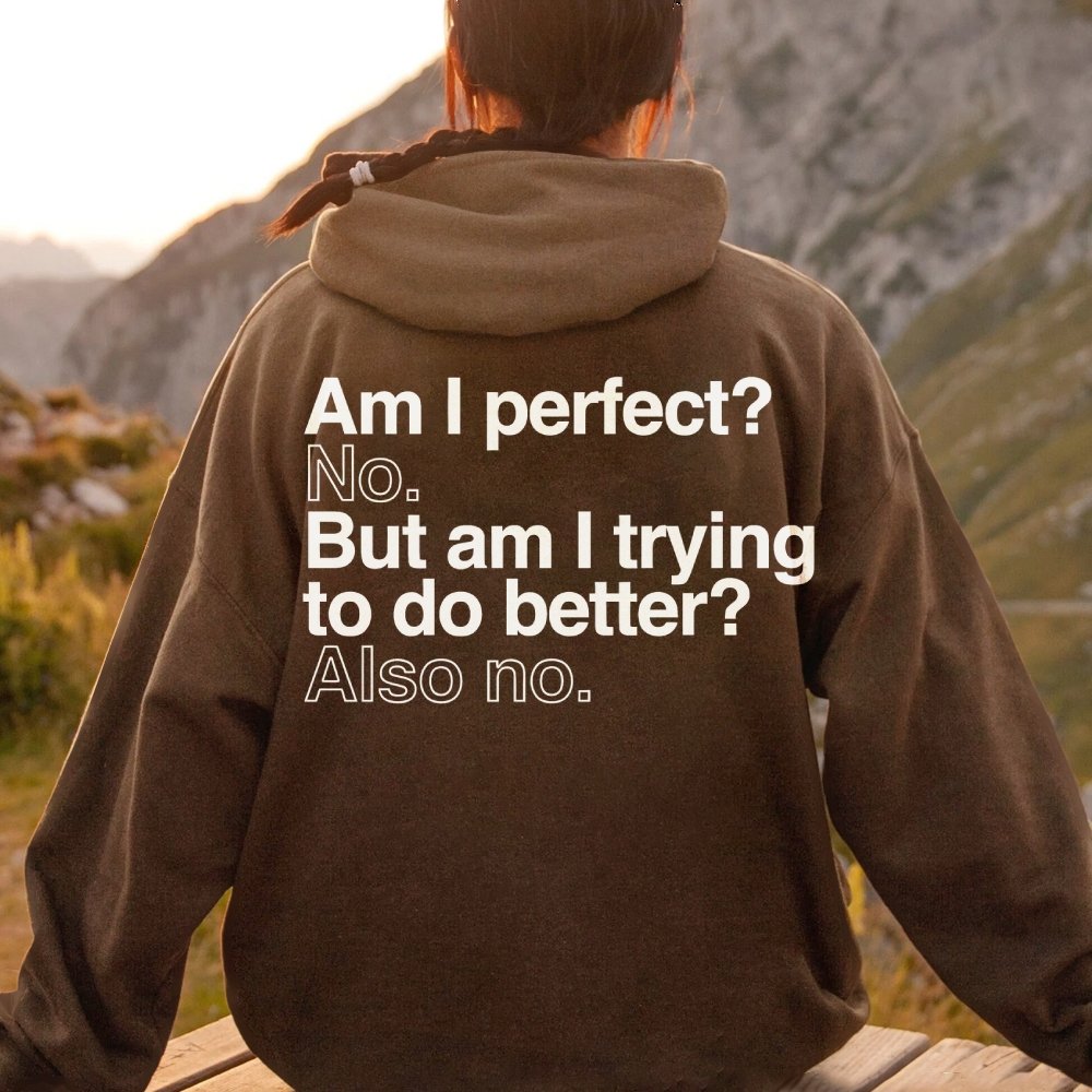 Am I Perfect No    Printed Back Unisex Cotton Hoodie