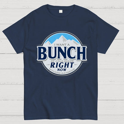 Cold Beers and Friends Right Now! Geek T-Shirt