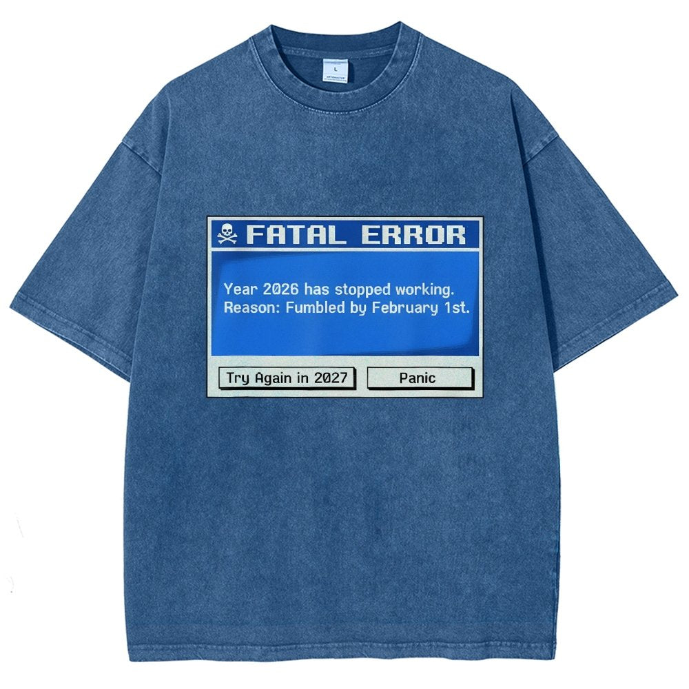 Fatal Error Year 2026 Has Stopped Working Art Print Vintage Distressed T-shirt