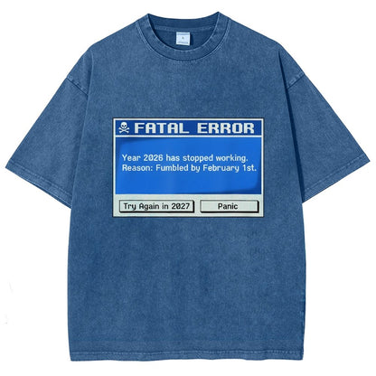 Fatal Error Year 2026 Has Stopped Working Art Print Vintage Distressed T-shirt