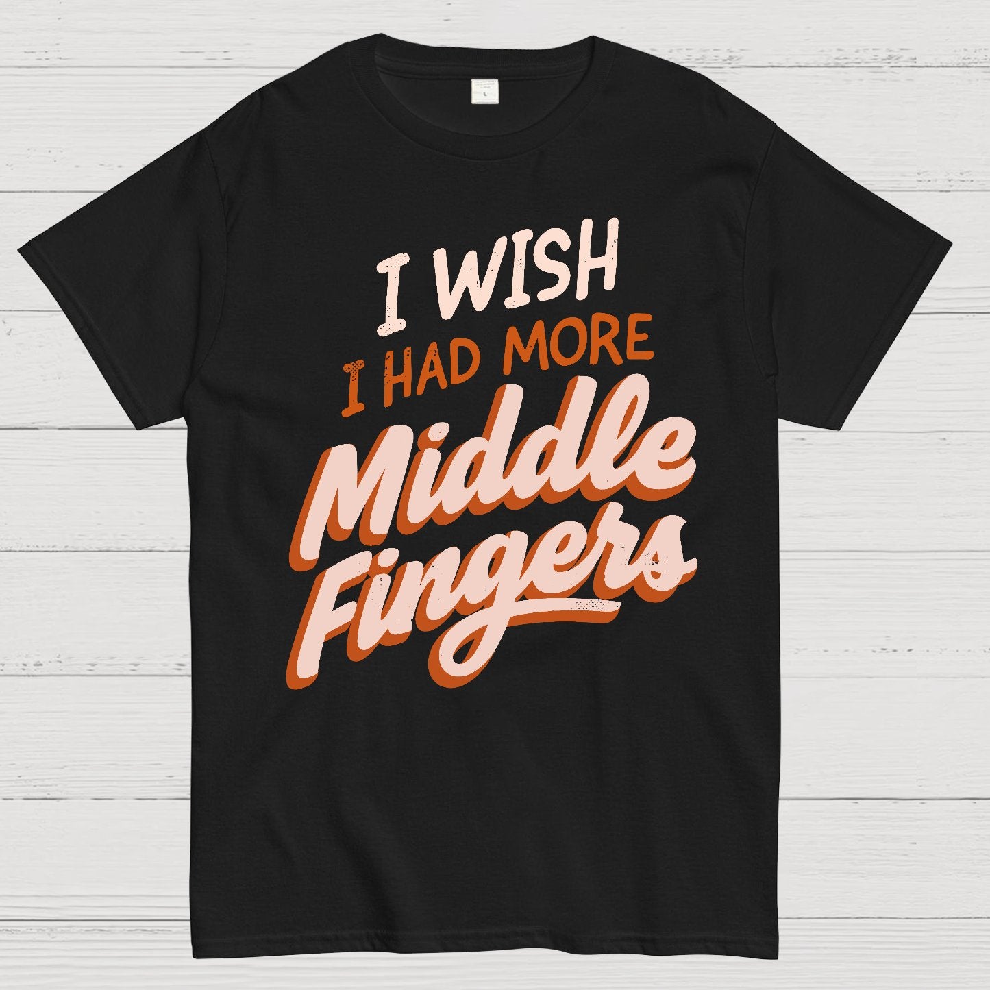 I Wish I Had More Middle Fingers Geek T-Shirt