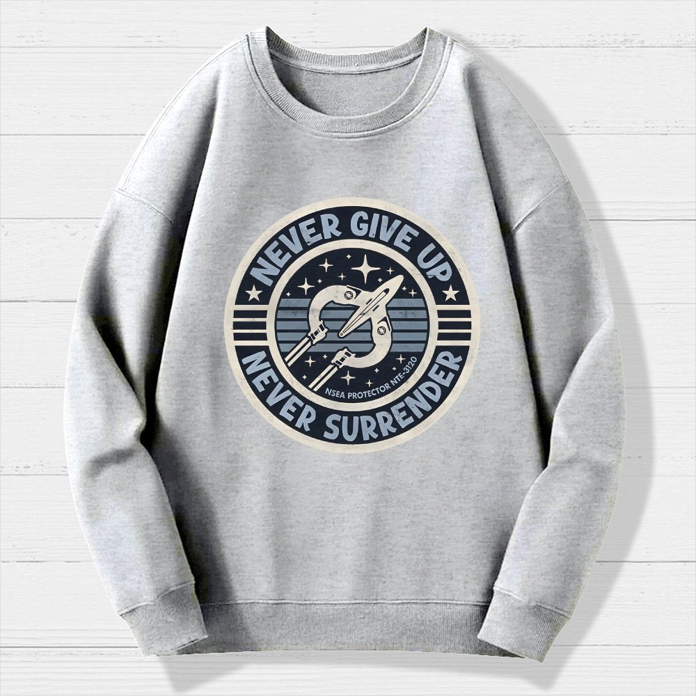 Never Give Up Never Surrender Geek Cotton Sweatshirt
