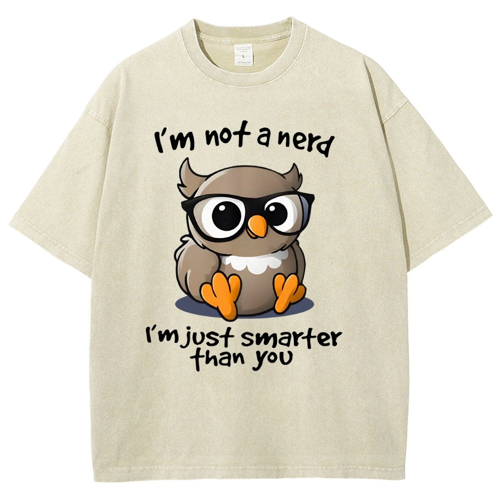 I’m Not A Nerd I’m Just Smarter Than You Vintage Distressed T-shirt