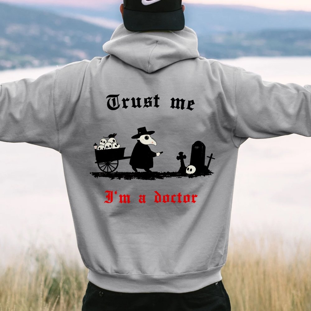 Trust me I'm a doctor Printed Back Unisex Cotton Hoodie