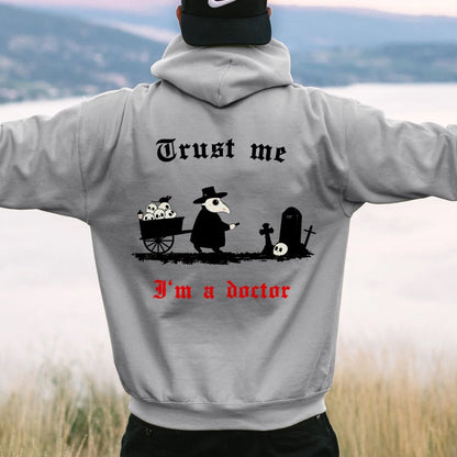 Trust me I'm a doctor Printed Back Unisex Cotton Hoodie